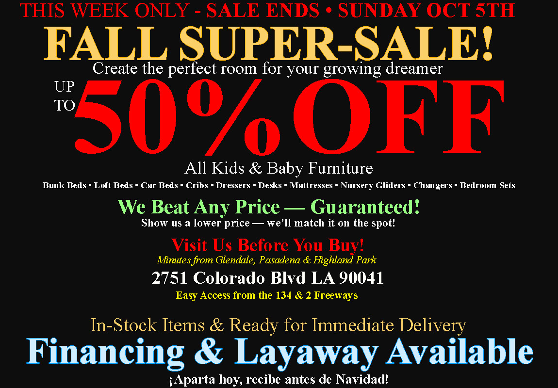 Fall Super Sale at Kids & Baby Superstore in Eagle Rock, Los Angeles — Save up to 50% on bunk beds, loft beds, cribs, and kids furniture. Serving Pasadena, Glendale, and Highland Park families with in-stock items, fast delivery, financing, and layaway before Christmas.